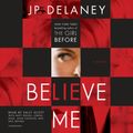 Cover Art for 9780525633136, Believe Me by JP Delaney