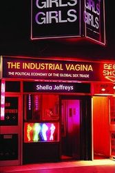 Cover Art for 9780415412339, The Industrial Vagina by Sheila Jeffreys