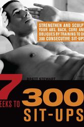 Cover Art for 9781612430492, 7 Weeks to 200 Sit-ups by Brett Stewart