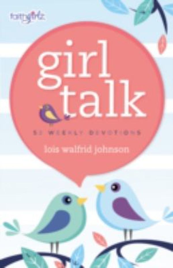 Cover Art for 0025986755003, Girl Talk: 52 Weekly Devotions (Faithgirlz) by Johnson, Lois Walfrid