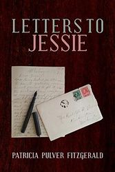 Cover Art for 9781944680763, Letters to Jessie by Patricia Pulver Fitzgerald