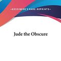 Cover Art for 9781432623630, Jude the Obscure by Thomas Defendant Hardy