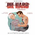Cover Art for 9781608879762, A Die Hard Christmas by Doogie Horner