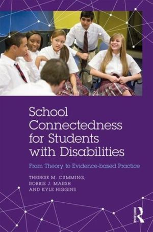 Cover Art for 9781138081352, School Connectedness for Students with DisabilitiesFrom Theory to Evidence-Based Practice by Therese M. Cumming,Kyle Higgins