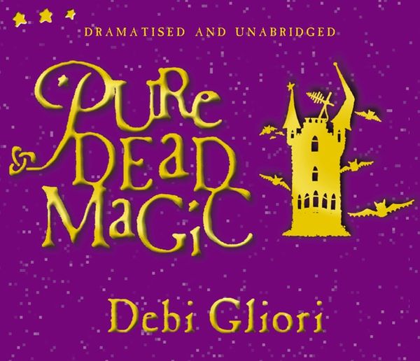 Cover Art for 9781407001333, Pure Dead Magic by Debi Gliori