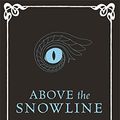 Cover Art for 9780575081598, Above the Snowline by Steph Swainston