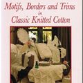 Cover Art for 9780864177957, Motifs, Borders and Trims in Classic Knitted Cotton by Furze Hewitt