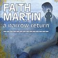 Cover Art for 9780719807541, A Narrow Return by Faith Martin