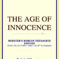 Cover Art for 9780497913588, The Age of Innocence (Webster's Korean Thesaurus Edition) by ReferenceM Icon