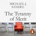 Cover Art for B08B1WH5MH, The Tyranny of Merit: What’s Become of the Common Good? by Michael J. Sandel