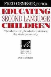 Cover Art for 9780521451796, Educating Second Language Children: The Whole Child, the Whole Curriculum, the Whole Community (Cambridge Language Education) by edited by Fred Genesee