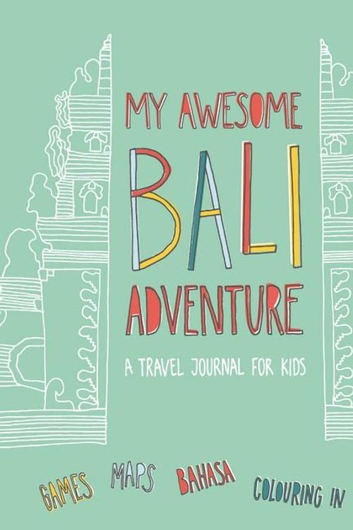 Cover Art for 9780646918006, My Awesome Bali Adventure H/CA Travel Journal for Kids by Phillip Gwynne