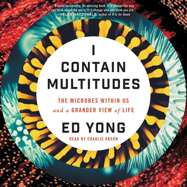 Cover Art for 9780062472595, I Contain Multitudes by Ed Yong, Charlie Anson