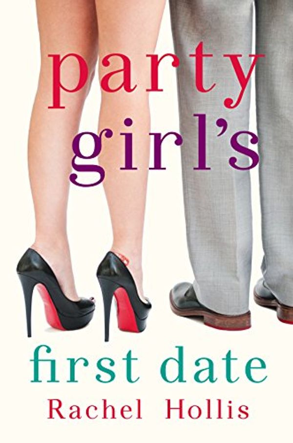 Cover Art for B00TECQ4SW, Party Girl's First Date - A Short Story (The Girls) by Rachel Hollis