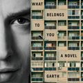 Cover Art for 9780374713188, What Belongs to You by Garth Greenwell