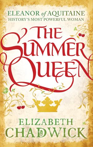 Cover Art for 9780751548303, The Summer Queen by Elizabeth Chadwick