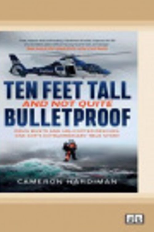 Cover Art for 9780369334855, Ten Feet Tall and Not Quite Bulletproof by Cameron Hardiman