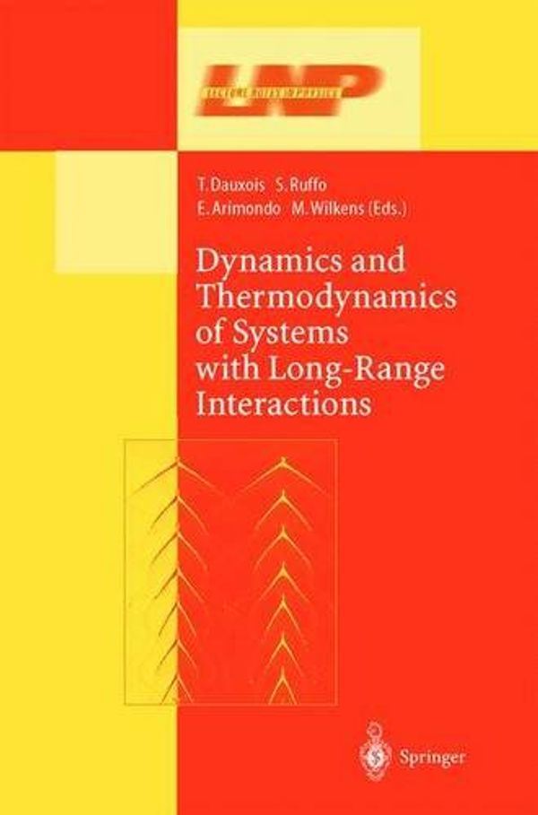 Cover Art for 9783540443155, Dynamics and Thermodynamics of Systems with Long Range Interactions by Thierry Dauxois