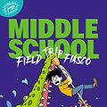 Cover Art for B08K8LL1LB, Middle School: Field Trip Fiasco by James Patterson
