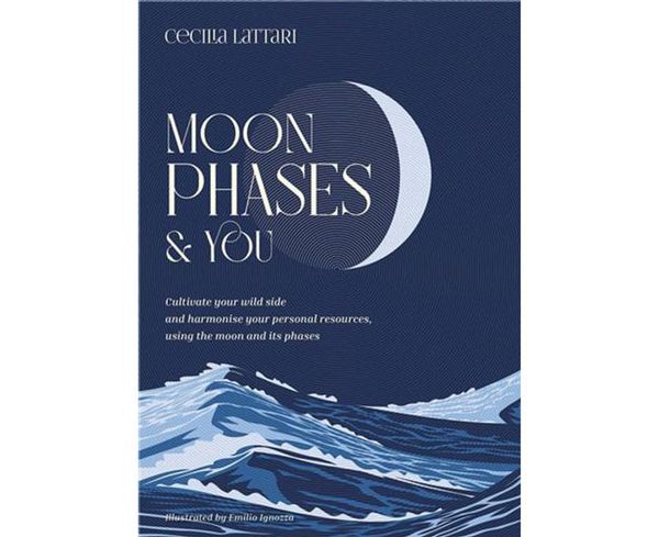 Cover Art for 9781922514370, Moon Phases and You by Cecilia Lattari