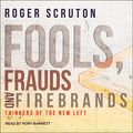Cover Art for 9781541462359, Fools, Frauds and Firebrands by Roger Scruton