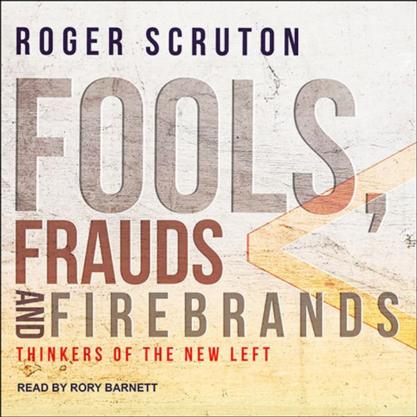 Cover Art for 9781541462359, Fools, Frauds and Firebrands by Roger Scruton