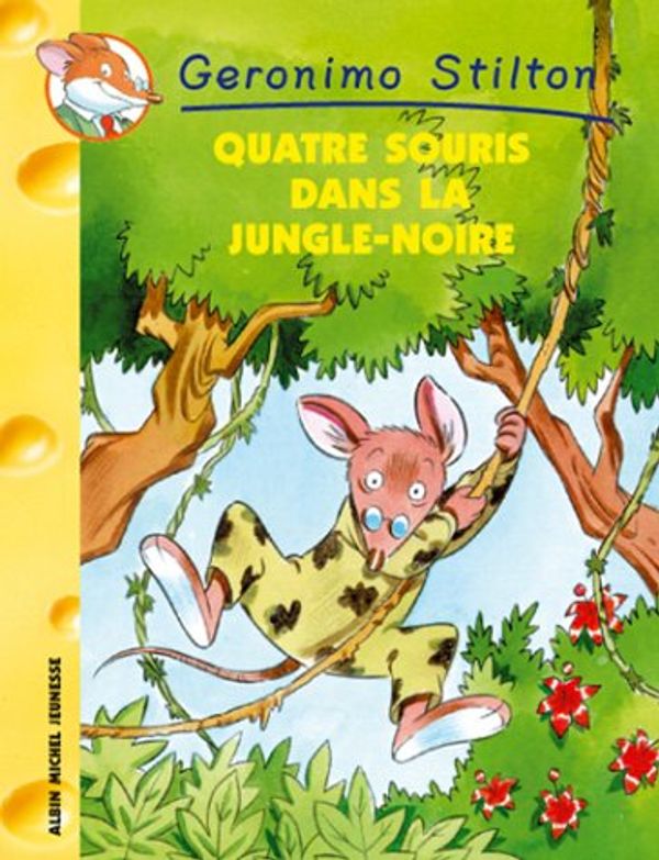 Cover Art for 9782226140654, Quatre Souris Dans La Jungle Noire N9 (Geronimo Stilton) (French Edition) by Geronimo Stilton