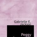 Cover Art for 9780554382951, Peggy Stewart at School by Gabrielle E. Jackson