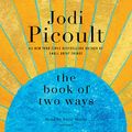 Cover Art for B085VSHX8J, The Book of Two Ways by Jodi Picoult