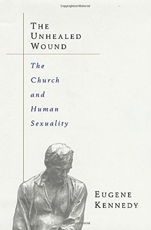 Cover Art for 9780312266370, The Unhealed Wound by Eugene Kennedy