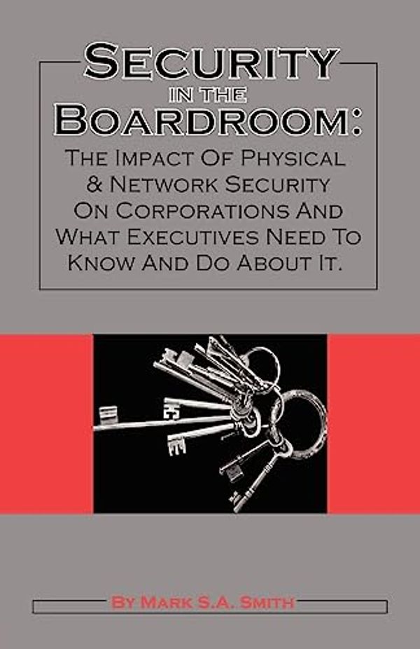 Cover Art for 9780974928982, Security in the Boardroom by Mark S a Smith