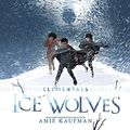 Cover Art for B0743VGLFH, Ice Wolves by Amie Kaufman, Amie Kaufman