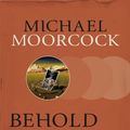 Cover Art for 9780575080782, Behold The Man by Michael Moorcock