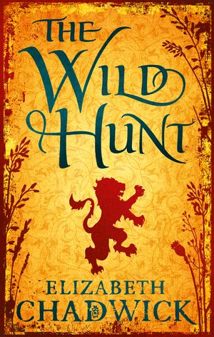 Cover Art for 9780751540260, The Wild Hunt by Elizabeth Chadwick