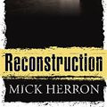Cover Art for 9781845296506, Reconstruction by Mick Herron