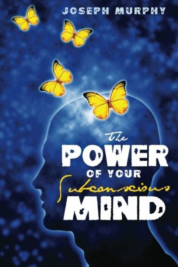 Cover Art for 9781453827086, The Power of Your Subconscious Mind by Joseph Murphy
