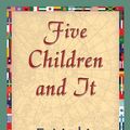 Cover Art for 9781421840406, Five Children and It by E. Nesbit, 1stWorld Library