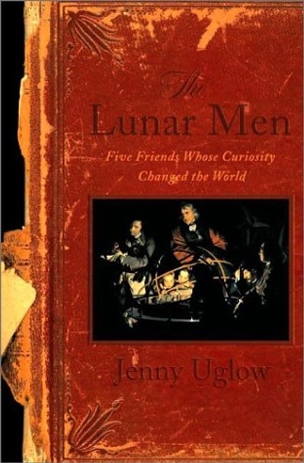 Cover Art for 9780374194406, The Lunar Men by Jenny Uglow