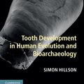 Cover Art for 9781139861618, Tooth Development in Human Evolution and Bioarchaeology by Simon Hillson