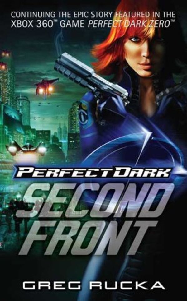 Cover Art for 9780765354747, Perfect Dark: Second Front by Greg Rucka