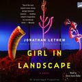 Cover Art for 9781415941676, Girl in Landscape by Jonathan Lethem