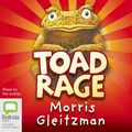 Cover Art for 9781740948333, Toad Rage (Compact Disc) by Morris Gleitzman