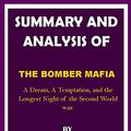 Cover Art for B093MHKN84, SUMMARY AND ANALYSIS OF THE BOMBER MAFIA By Malcolm Gladwell: A Dream, A Temptation, and the Longest Night of the Second World war by Steven Morin