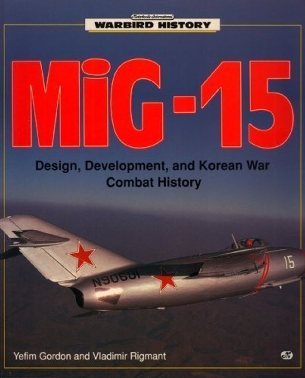 Cover Art for 9780879387938, MiG-15 by Yefim Gordon