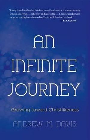 Cover Art for 9781620202364, An Infinite Journey by Dr. Andrew M. Davis