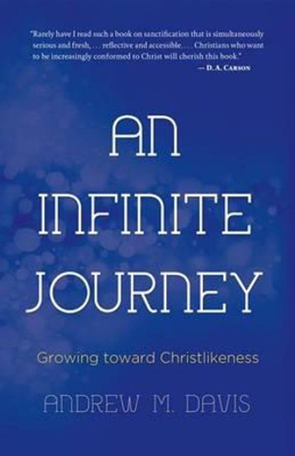 Cover Art for 9781620202364, An Infinite Journey by Dr. Andrew M. Davis