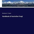 Cover Art for 9783337299743, Handbook of Australian Fungi by Mordecai Cubitt Cooke