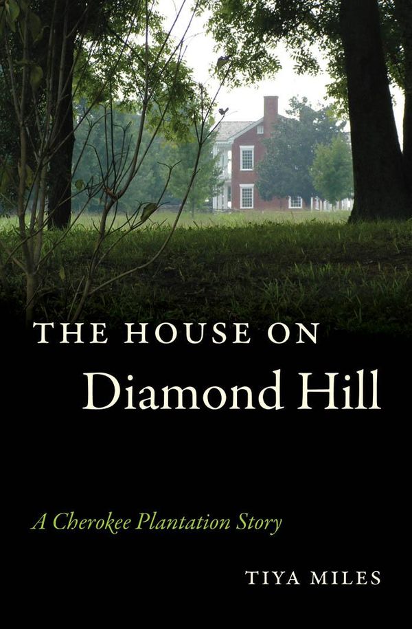 Cover Art for 9780807868126, The House on Diamond Hill by Tiya Miles