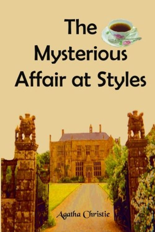 Cover Art for 9781456475918, The Mysterious Affair at Styles by Agatha Christies, Timeless Classic Books