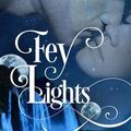 Cover Art for 9781502238306, Fey Lights by Liana Brooks